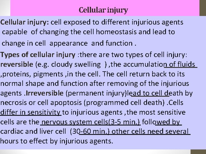 Cellular injury: cell exposed to different injurious agents capable of changing the cell homeostasis