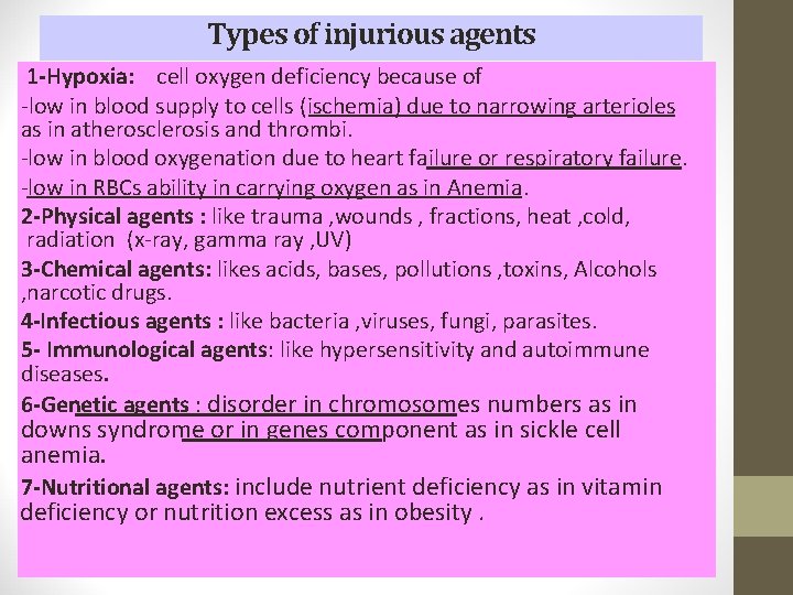 Types of injurious agents 1 -Hypoxia: cell oxygen deficiency because of -low in blood