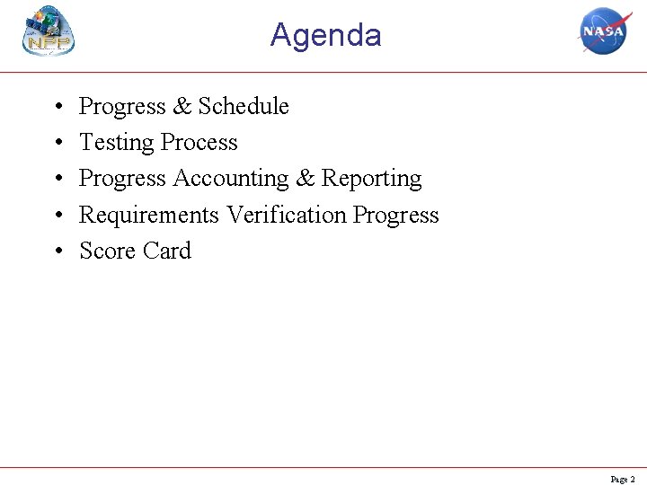 Agenda • • • Progress & Schedule Testing Process Progress Accounting & Reporting Requirements