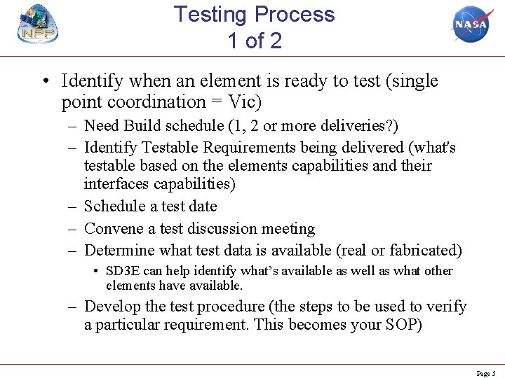 Testing Process 1 of 2 • Identify when an element is ready to test