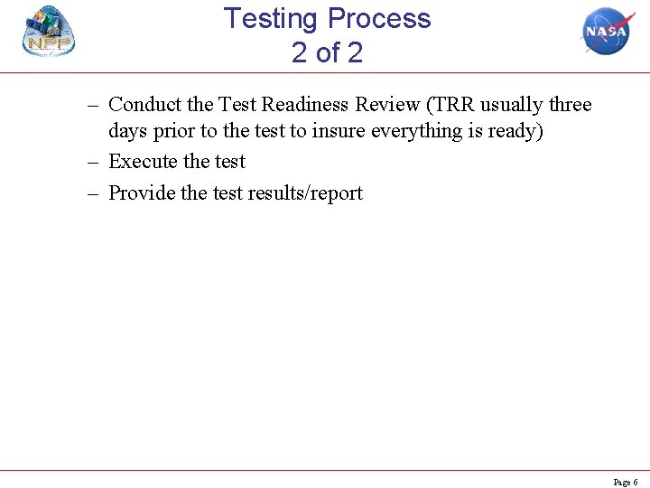 Testing Process 2 of 2 – Conduct the Test Readiness Review (TRR usually three