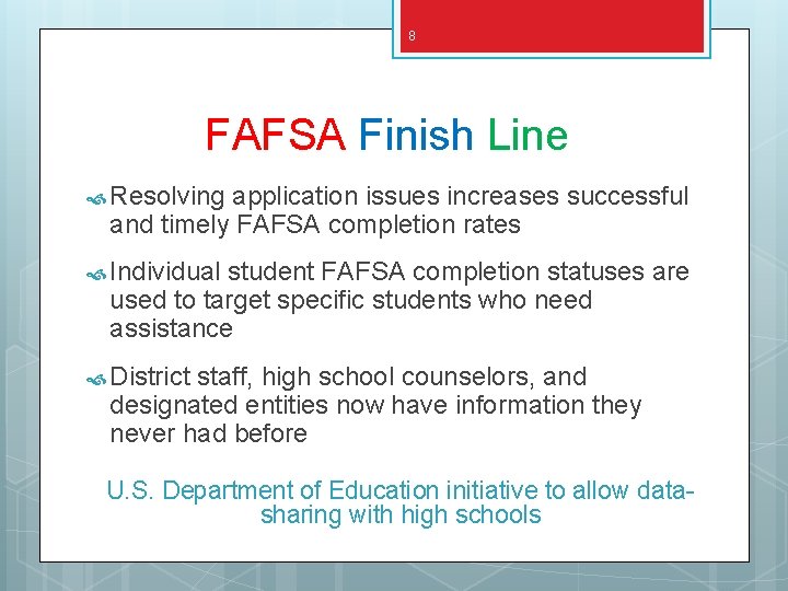 8 FAFSA Finish Line Resolving application issues increases successful and timely FAFSA completion rates