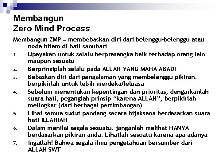 Membangun Zero Mind Process Membangun ZMP = membebaskan diri dari belenggu-belenggu atau noda hitam