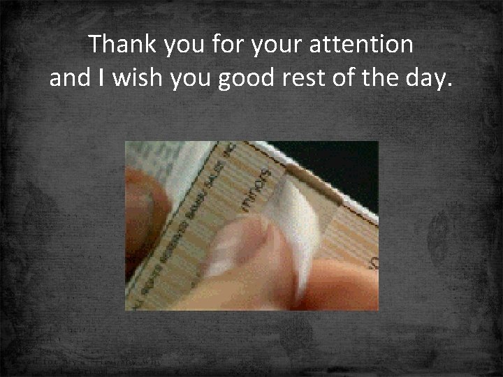 Thank you for your attention and I wish you good rest of the day.