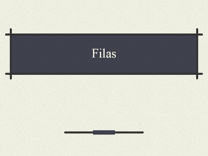 Filas 