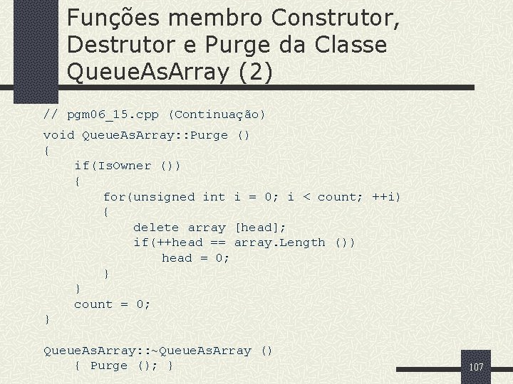 Funções membro Construtor, Destrutor e Purge da Classe Queue. As. Array (2) // pgm