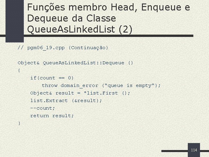 Funções membro Head, Enqueue e Dequeue da Classe Queue. As. Linked. List (2) //