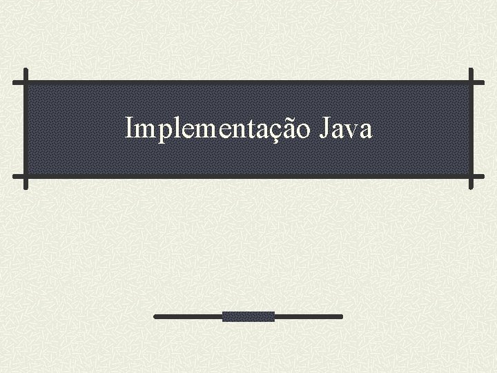 Implementação Java 