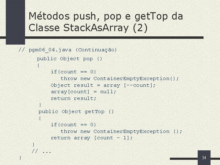 Métodos push, pop e get. Top da Classe Stack. As. Array (2) // pgm