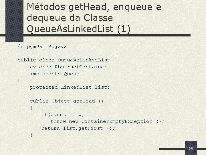 Métodos get. Head, enqueue e dequeue da Classe Queue. As. Linked. List (1) //