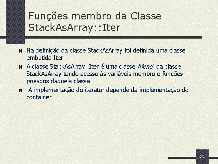 Funções membro da Classe Stack. As. Array: : Iter Na definição da classe Stack.