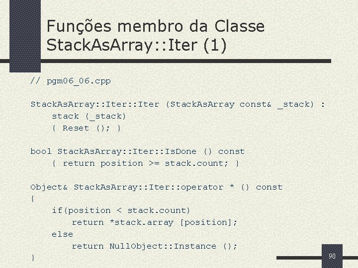 Funções membro da Classe Stack. As. Array: : Iter (1) // pgm 06_06. cpp