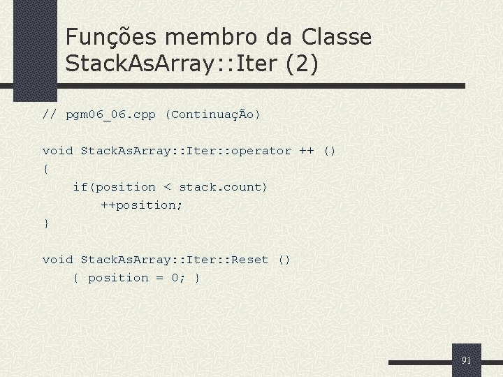 Funções membro da Classe Stack. As. Array: : Iter (2) // pgm 06_06. cpp