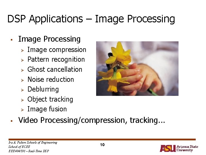DSP Applications – Image Processing § Image Processing Ø Ø Ø Ø § Image DSP Applications – Image Processing § Image Processing Ø Ø Ø Ø § Image