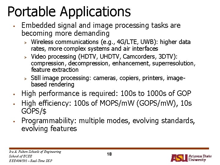Portable Applications § Embedded signal and image processing tasks are becoming more demanding Ø Portable Applications § Embedded signal and image processing tasks are becoming more demanding Ø
