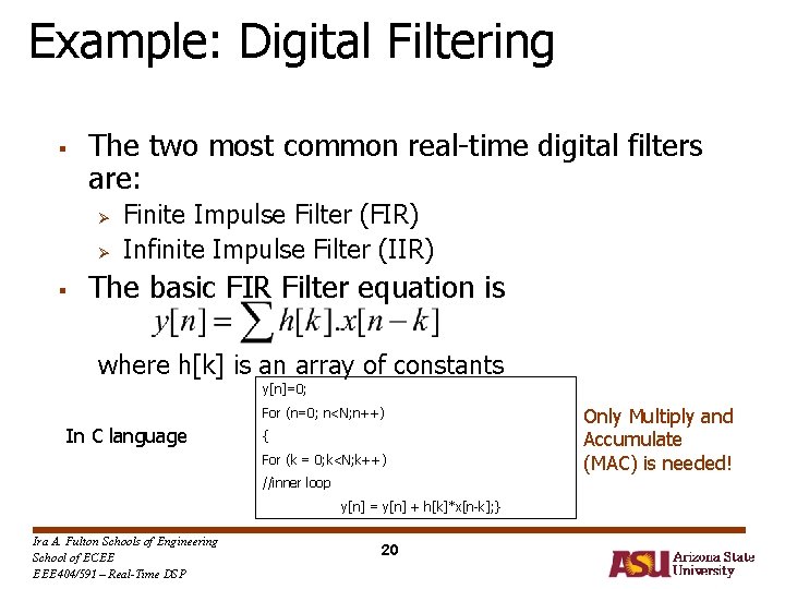 Example: Digital Filtering § The two most common real-time digital filters are: Ø Ø Example: Digital Filtering § The two most common real-time digital filters are: Ø Ø