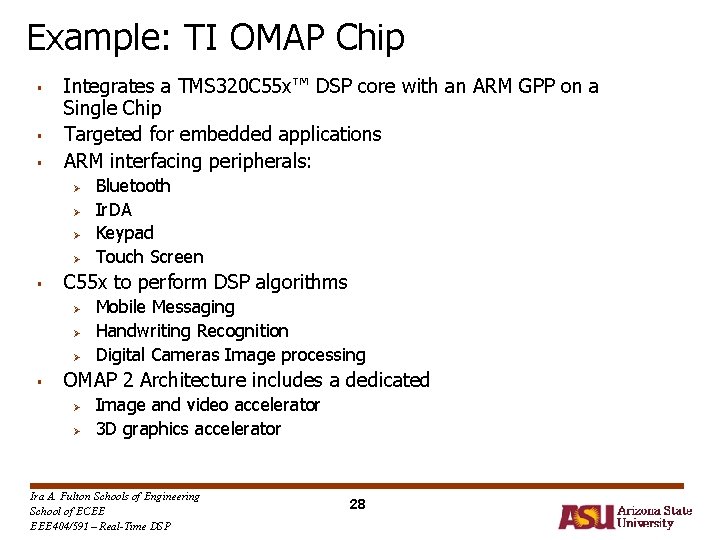 Example: TI OMAP Chip § § § Integrates a TMS 320 C 55 x™ Example: TI OMAP Chip § § § Integrates a TMS 320 C 55 x™