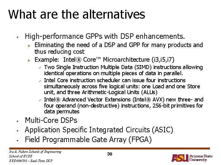 What are the alternatives § High-performance GPPs with DSP enhancements. Ø Ø Eliminating the What are the alternatives § High-performance GPPs with DSP enhancements. Ø Ø Eliminating the