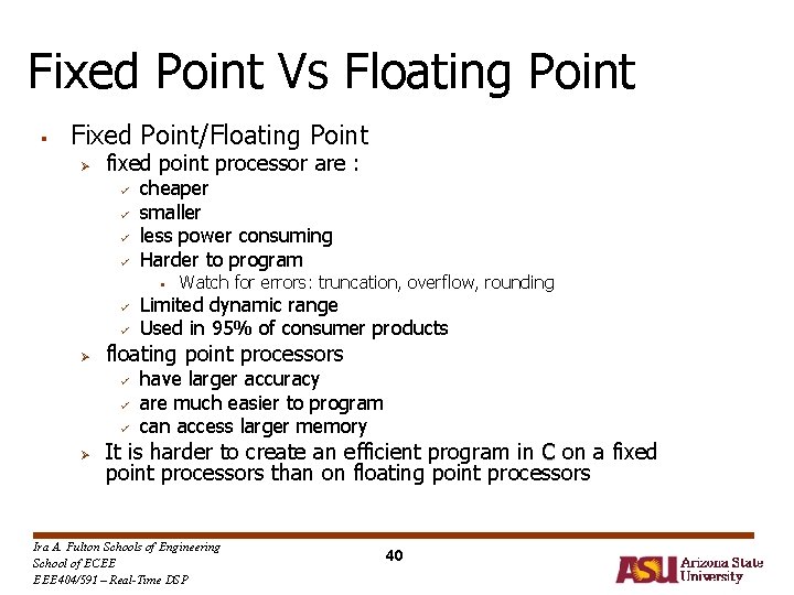 Fixed Point Vs Floating Point § Fixed Point/Floating Point Ø fixed point processor are Fixed Point Vs Floating Point § Fixed Point/Floating Point Ø fixed point processor are