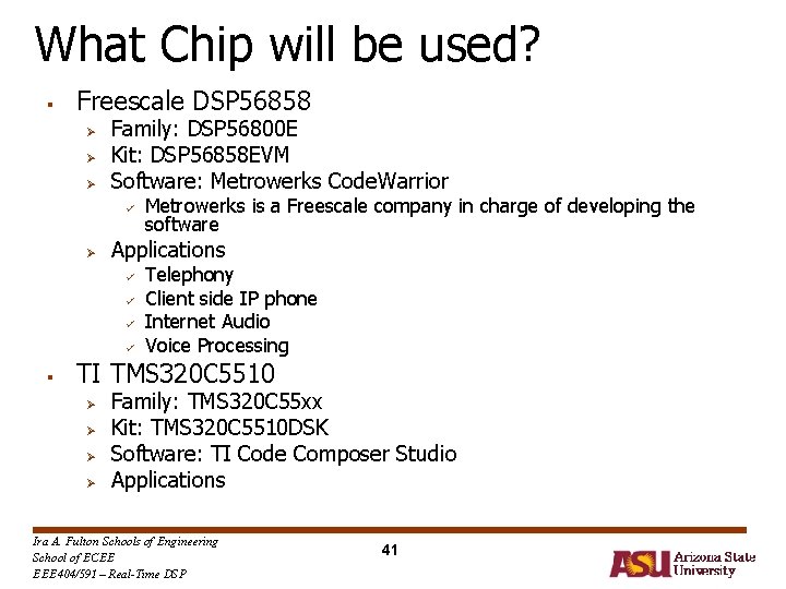 What Chip will be used? § Freescale DSP 56858 Ø Ø Ø Family: DSP What Chip will be used? § Freescale DSP 56858 Ø Ø Ø Family: DSP