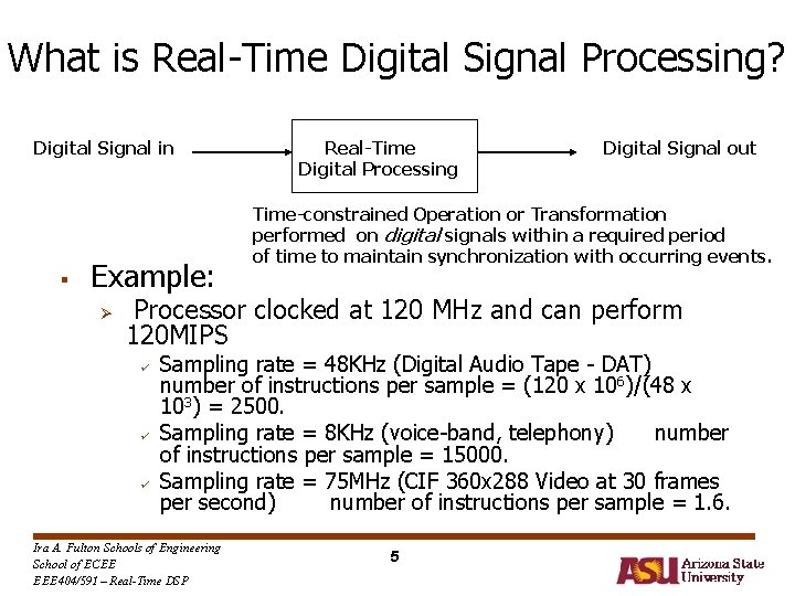 What is Real-Time Digital Signal Processing? Digital Signal in § Example: Ø Real-Time Digital What is Real-Time Digital Signal Processing? Digital Signal in § Example: Ø Real-Time Digital