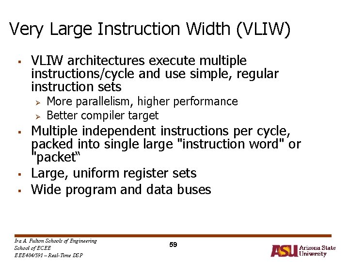 Very Large Instruction Width (VLIW) § VLIW architectures execute multiple instructions/cycle and use simple, Very Large Instruction Width (VLIW) § VLIW architectures execute multiple instructions/cycle and use simple,