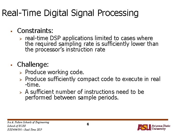 Real-Time Digital Signal Processing § Constraints: Ø § real-time DSP applications limited to cases Real-Time Digital Signal Processing § Constraints: Ø § real-time DSP applications limited to cases