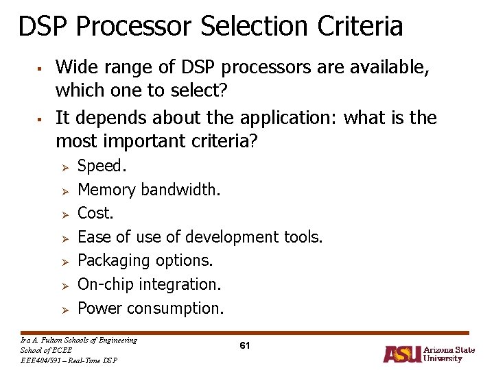 DSP Processor Selection Criteria § § Wide range of DSP processors are available, which DSP Processor Selection Criteria § § Wide range of DSP processors are available, which