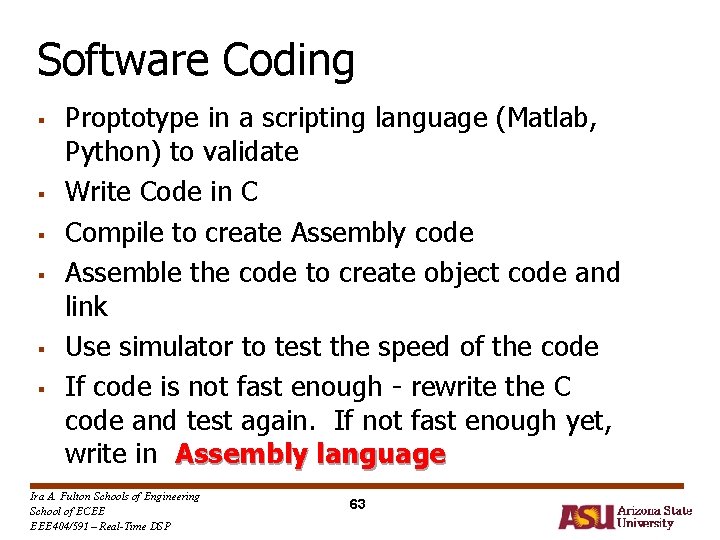 Software Coding § § § Proptotype in a scripting language (Matlab, Python) to validate Software Coding § § § Proptotype in a scripting language (Matlab, Python) to validate