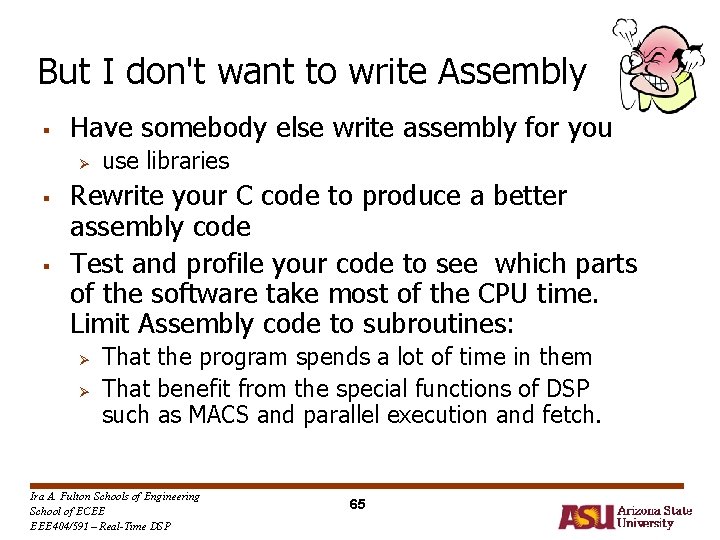 But I don't want to write Assembly § Have somebody else write assembly for But I don't want to write Assembly § Have somebody else write assembly for
