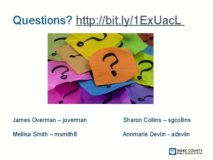 Questions? http: //bit. ly/1 Ex. Uac. L James Overman – joverman Sharon Collins –