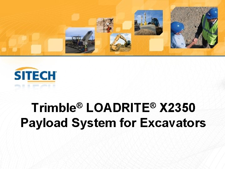 Trimble® LOADRITE® X 2350 Payload System for Excavators 