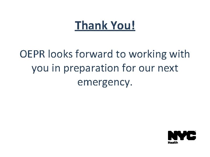 Thank You! OEPR looks forward to working with you in preparation for our next