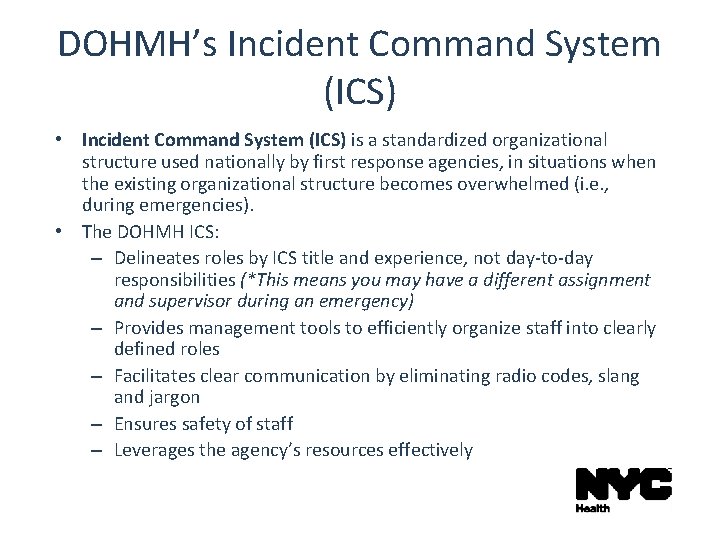 DOHMH’s Incident Command System (ICS) • Incident Command System (ICS) is a standardized organizational