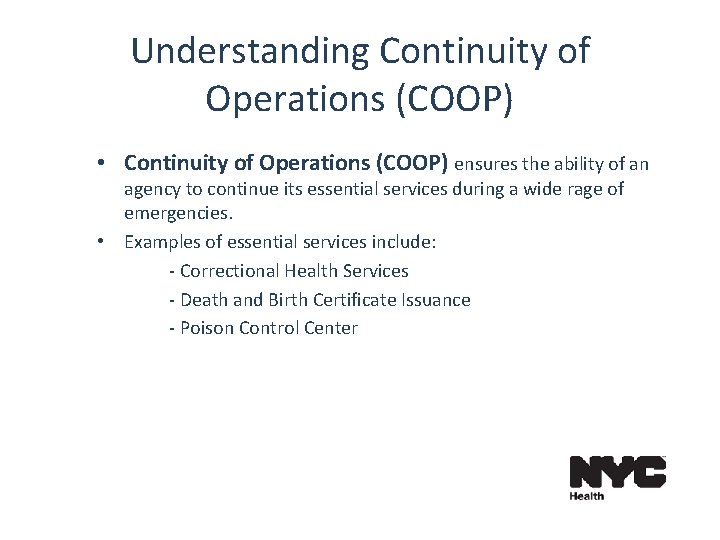Understanding Continuity of Operations (COOP) • Continuity of Operations (COOP) ensures the ability of