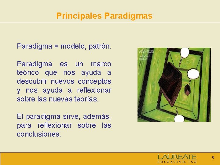 Principales Paradigma = modelo, patrón. Paradigma es un marco teórico que nos ayuda a