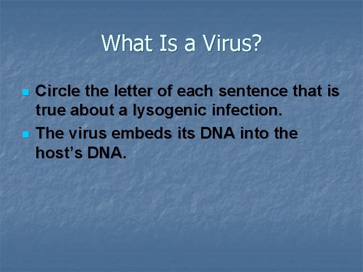 What Is a Virus? n n Circle the letter of each sentence that is