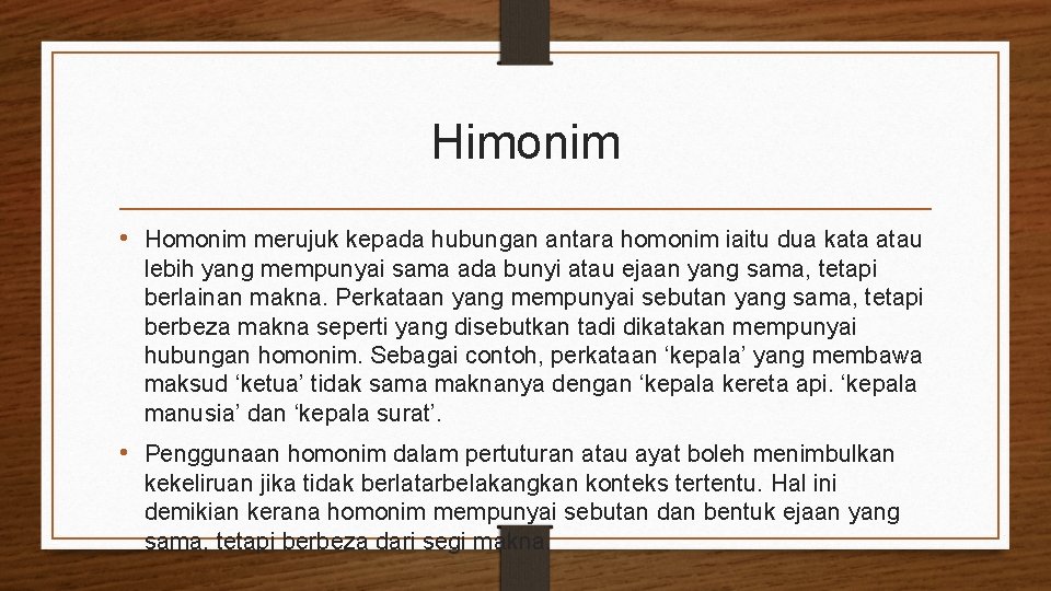 Himonim • Homonim merujuk kepada hubungan antara homonim iaitu dua kata atau lebih yang