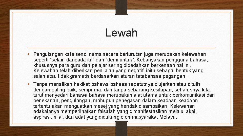 Lewah • Pengulangan kata sendi nama secara berturutan juga merupakan kelewahan seperti “selain daripada