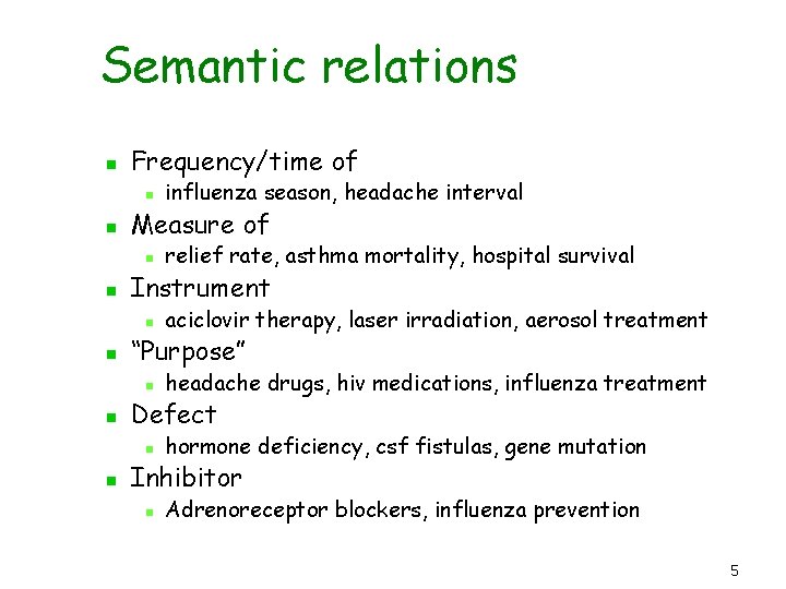 Semantic relations n Frequency/time of n n Measure of n n headache drugs, hiv