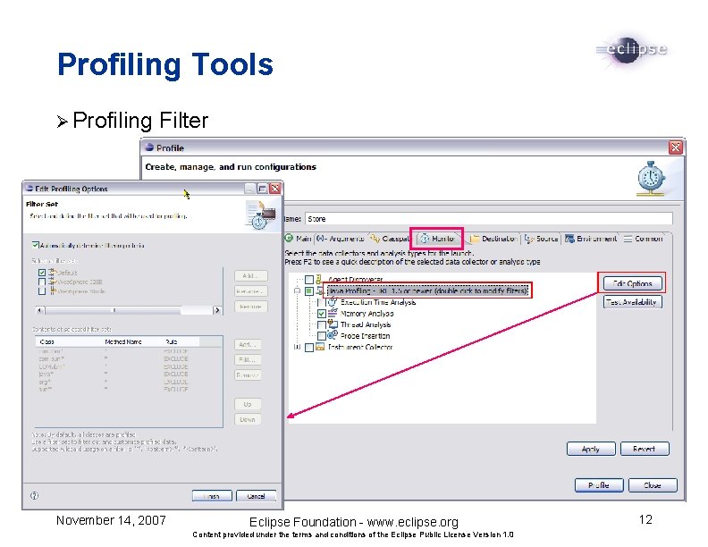 Profiling Tools Ø Profiling Filter November 14, 2007 Eclipse Foundation - www. eclipse. org