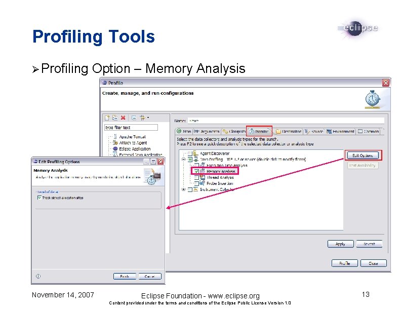 Profiling Tools Ø Profiling Option – Memory Analysis November 14, 2007 Eclipse Foundation -