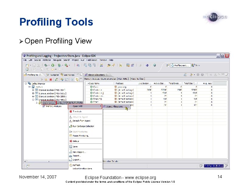 Profiling Tools Ø Open Profiling View November 14, 2007 Eclipse Foundation - www. eclipse.