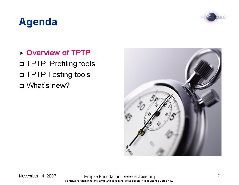 Agenda Ø p p p Overview of TPTP Profiling tools TPTP Testing tools What’s