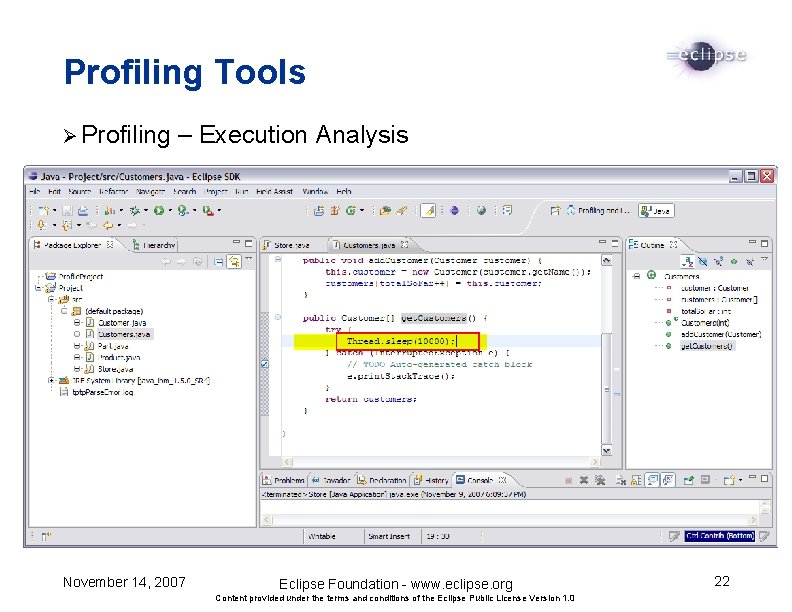 Profiling Tools Ø Profiling – Execution Analysis November 14, 2007 Eclipse Foundation - www.