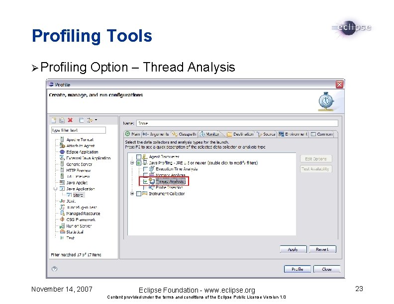 Profiling Tools Ø Profiling Option – Thread Analysis November 14, 2007 Eclipse Foundation -