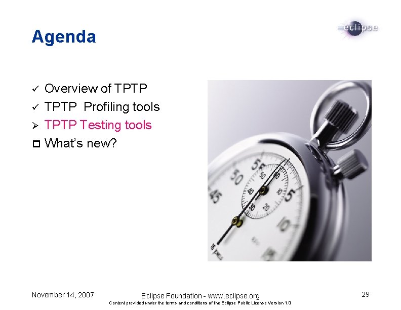 Agenda ü ü Ø p Overview of TPTP Profiling tools TPTP Testing tools What’s