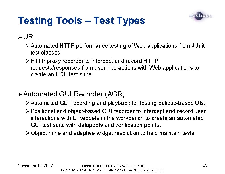 Testing Tools – Test Types Ø URL Ø Automated HTTP performance testing of Web