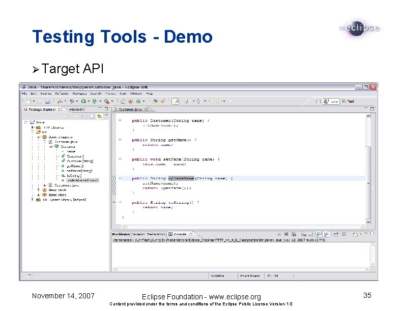 Testing Tools - Demo Ø Target API November 14, 2007 Eclipse Foundation - www.