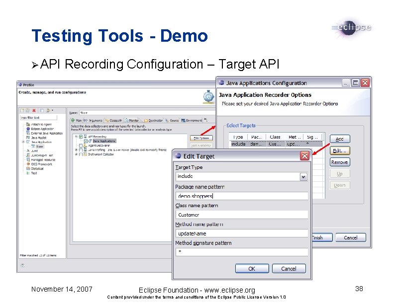 Testing Tools - Demo Ø API Recording Configuration – Target API November 14, 2007